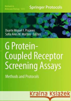 G Protein-Coupled Receptor Screening Assays: Methods and Protocols Prazeres, Duarte Miguel F. 9781493955800