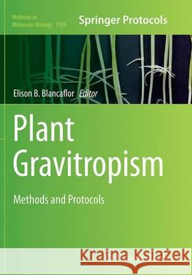 Plant Gravitropism: Methods and Protocols Blancaflor, Elison B. 9781493955817