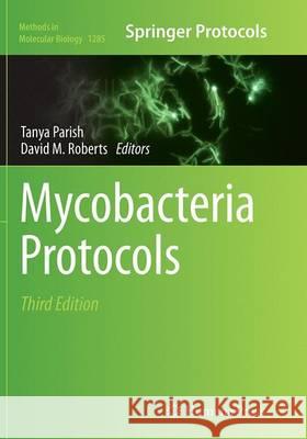 Mycobacteria Protocols Tanya Parish David M. Roberts 9781493955824