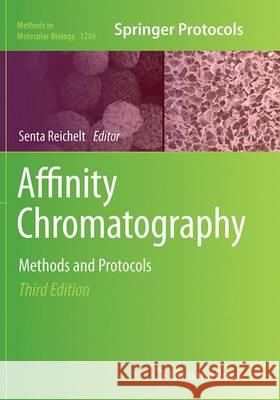 Affinity Chromatography: Methods and Protocols Reichelt, Senta 9781493955848