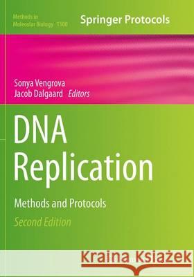 DNA Replication: Methods and Protocols Vengrova, Sonya 9781493955916 Humana Press