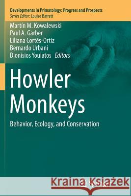 Howler Monkeys: Behavior, Ecology, and Conservation Kowalewski, Martín M. 9781493956036 Springer