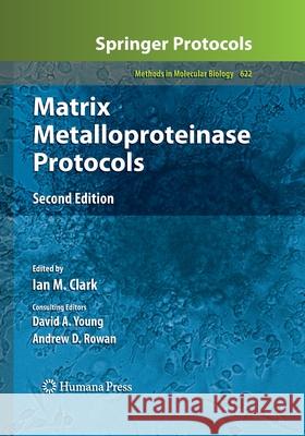 Matrix Metalloproteinase Protocols Ian M. Clark David A. Young Andrew D. Rowan 9781493956227 Humana Press
