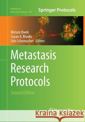 Metastasis Research Protocols Miriam Dwek Susan A. Brooks Udo Schumacher 9781493956319 Humana Press