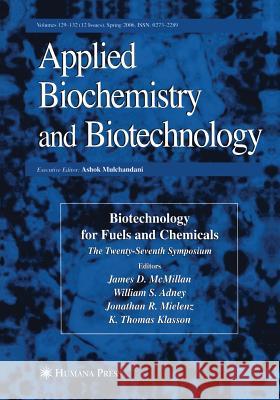 Twenty-Seventh Symposium on Biotechnology for Fuels and Chemicals James D. McMillan 9781493956487 Humana Press