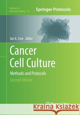 Cancer Cell Culture: Methods and Protocols Cree, Ian A. 9781493956579 Humana Press