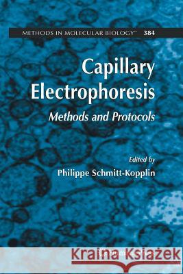 Capillary Electrophoresis: Methods and Protocols Schmitt-Kopplin, Philippe 9781493956654 Humana Press