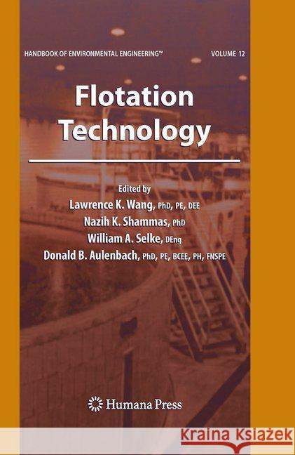 Flotation Technology: Volume 12 Wang, Lawrence K. 9781493956708