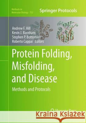 Protein Folding, Misfolding, and Disease: Methods and Protocols Hill, Andrew F. 9781493956890 Humana Press