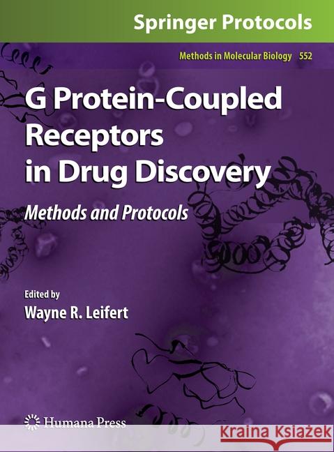 G Protein-Coupled Receptors in Drug Discovery Wayne R. Leifert 9781493957064 Humana Press