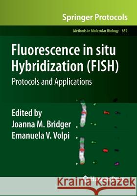 Fluorescence in Situ Hybridization (FISH): Protocols and Applications Bridger, Joanna M. 9781493957248 Humana Press