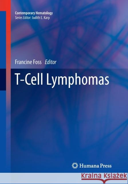 T-Cell Lymphomas Francine Foss 9781493957323 Humana Press