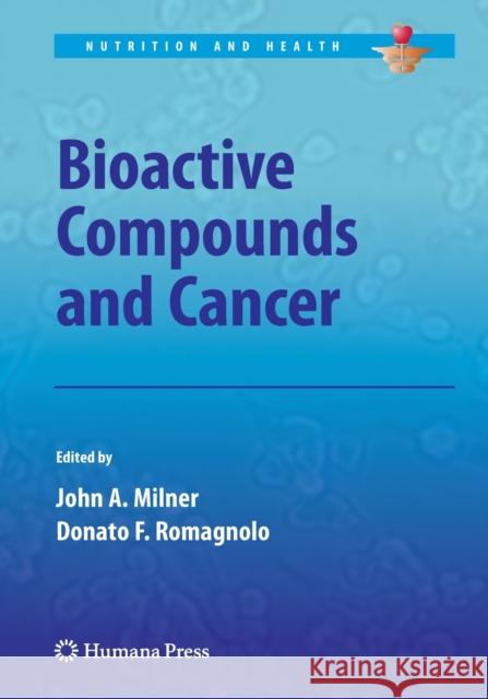 Bioactive Compounds and Cancer John A. Milner Donato F. Romagnolo David S. Alberts 9781493957477 Humana Press