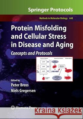 Protein Misfolding and Cellular Stress in Disease and Aging: Concepts and Protocols Bross, Peter 9781493957590 Humana Press