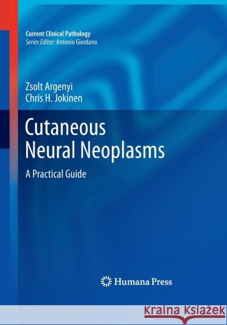 Cutaneous Neural Neoplasms: A Practical Guide Argenyi, Zsolt 9781493957699 Humana Press