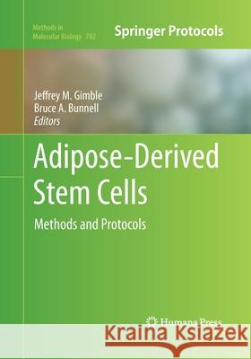 Adipose-Derived Stem Cells: Methods and Protocols Gimble, Jeffrey M. 9781493957811 Humana Press