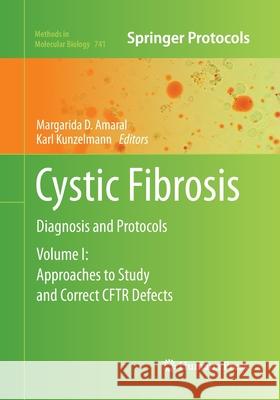 Cystic Fibrosis: Diagnosis and Protocols, Volume 1: Approaches to Study and Correct CFTR Defects Amaral, Margarida D. 9781493957873 Humana Press