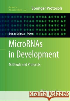 MicroRNAs in Development: Methods and Protocols Dalmay, Tamas 9781493957941 Humana Press