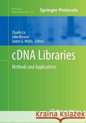 Cdna Libraries: Methods and Applications Lu, Chaofu 9781493957965 Humana Press