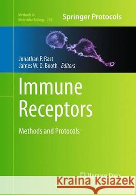 Immune Receptors: Methods and Protocols Rast, Jonathan P. 9781493957989