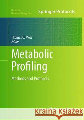 Metabolic Profiling: Methods and Protocols Metz, Thomas O. 9781493958160 Humana Press