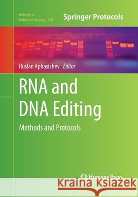 RNA and DNA Editing: Methods and Protocols Aphasizhev, Ruslan 9781493958214 Humana Press