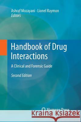 Handbook of Drug Interactions: A Clinical and Forensic Guide Mozayani, Ashraf 9781493958238 Humana Press