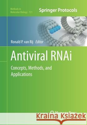 Antiviral RNAi: Concepts, Methods, and Applications van Rij, Ronald P. 9781493958252 Humana Press