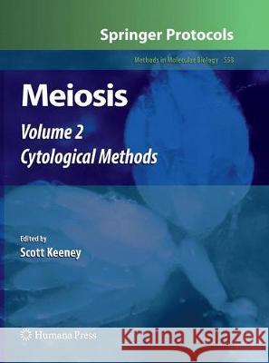 Meiosis, Volume 2: Cytological Methods Keeney, Scott 9781493958351 Humana Press