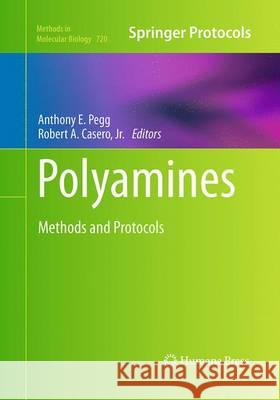 Polyamines: Methods and Protocols Pegg, Anthony E. 9781493958399 Humana Press