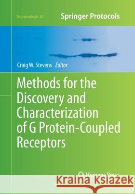 Methods for the Discovery and Characterization of G Protein-Coupled Receptors Craig W. Stevens 9781493958511 Humana Press
