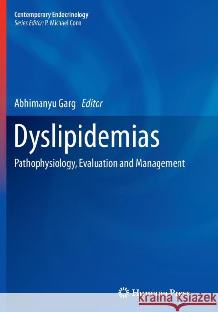 Dyslipidemias: Pathophysiology, Evaluation and Management Garg, Abhimanyu 9781493958528