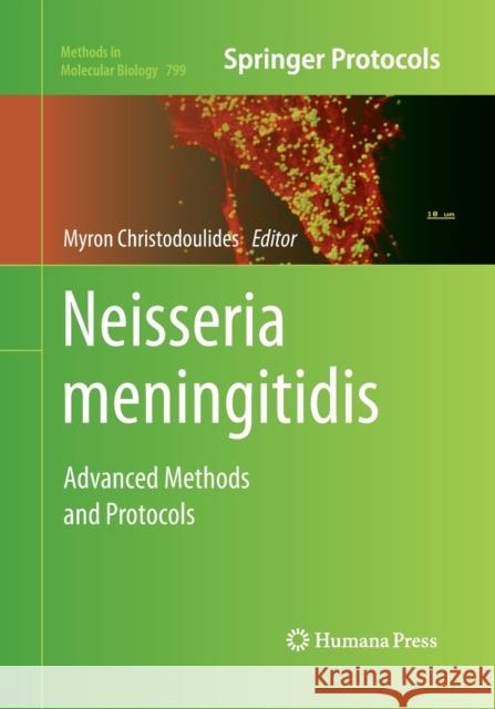 Neisseria Meningitidis: Advanced Methods and Protocols Christodoulides, Myron 9781493958603