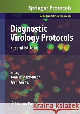 Diagnostic Virology Protocols John R. Stephenson Alan Warnes 9781493958634 Humana Press