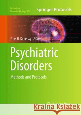 Psychiatric Disorders: Methods and Protocols Kobeissy, Firas H. 9781493958658