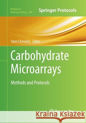 Carbohydrate Microarrays: Methods and Protocols Chevolot, Yann 9781493958665