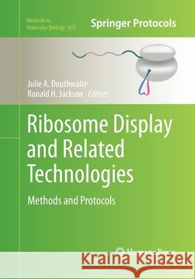Ribosome Display and Related Technologies: Methods and Protocols Douthwaite, Julie A. 9781493958726 Humana Press