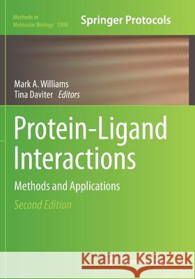 Protein-Ligand Interactions: Methods and Applications Williams, Mark A. 9781493958733 Humana Press