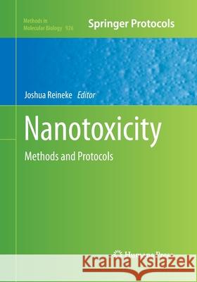 Nanotoxicity: Methods and Protocols Reineke, Joshua 9781493958757