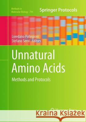 Unnatural Amino Acids: Methods and Protocols Pollegioni, Loredano 9781493958887 Humana Press