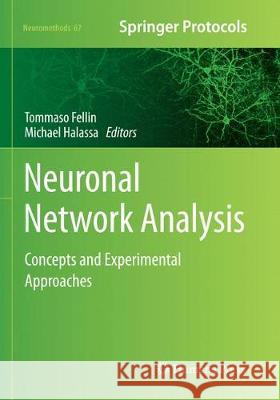 Neuronal Network Analysis: Concepts and Experimental Approaches Fellin, Tommaso 9781493958993 Humana Press