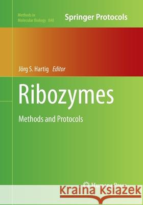 Ribozymes: Methods and Protocols Hartig, Jörg S. 9781493959143