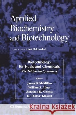 Biotechnology for Fuels and Chemicals: The Thirty-First Symposium McMillan, James D. 9781493959181 Humana Press