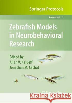 Zebrafish Models in Neurobehavioral Research Allan V. Kalueff Jonathan M. Cachat 9781493959228 Humana Press