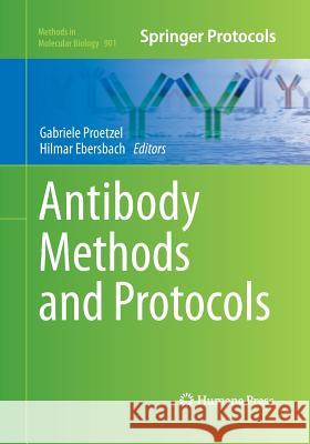Antibody Methods and Protocols Gabriele Proetzel Hilmar Ebersbach 9781493959303 Humana Press