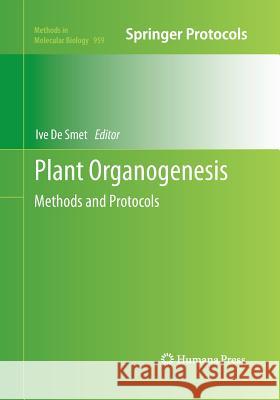 Plant Organogenesis: Methods and Protocols De Smet, Ive 9781493959310 Humana Press