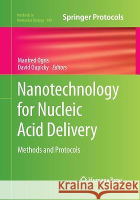 Nanotechnology for Nucleic Acid Delivery: Methods and Protocols Ogris, Manfred 9781493959327 Humana Press