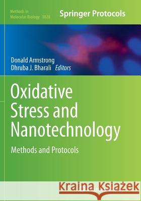 Oxidative Stress and Nanotechnology: Methods and Protocols Armstrong, Donald 9781493959341