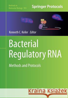 Bacterial Regulatory RNA: Methods and Protocols Keiler, Kenneth C. 9781493959419 Humana Press