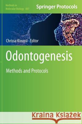 Odontogenesis: Methods and Protocols Kioussi, Chrissa 9781493959471 Humana Press